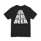 Here Here Beer Song Slogan T-Shirt