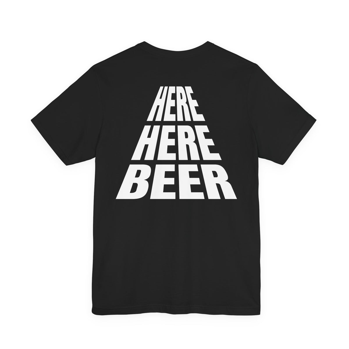 Here Here Beer Song Slogan T-Shirt