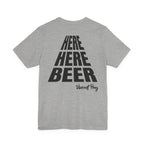 Here Here Beer! Song T-Shirt
