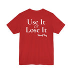 Use It Or Lose It Song T-Shirt