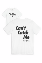 Can't Catch Me Song T-Shirt