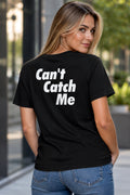 Can't Catch Me Song T-Shirt