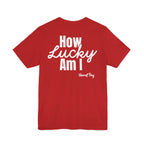 How Lucky Am I Song T-Shirt
